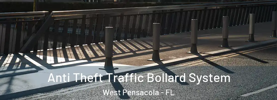 Anti Theft Traffic Bollard System West Pensacola - FL