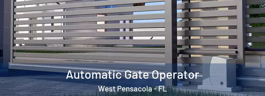 Automatic Gate Operator West Pensacola - FL