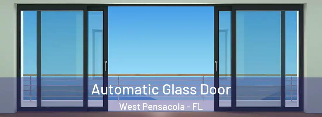 Automatic Glass Door West Pensacola - FL