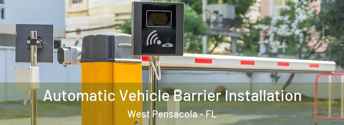 Automatic Vehicle Barrier Installation West Pensacola - FL