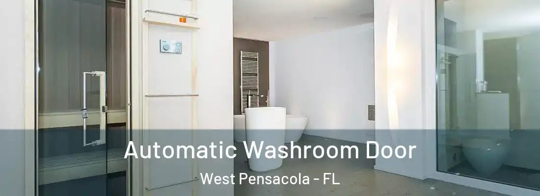 Automatic Washroom Door West Pensacola - FL