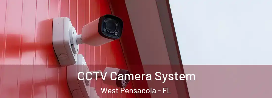 CCTV Camera System West Pensacola - FL