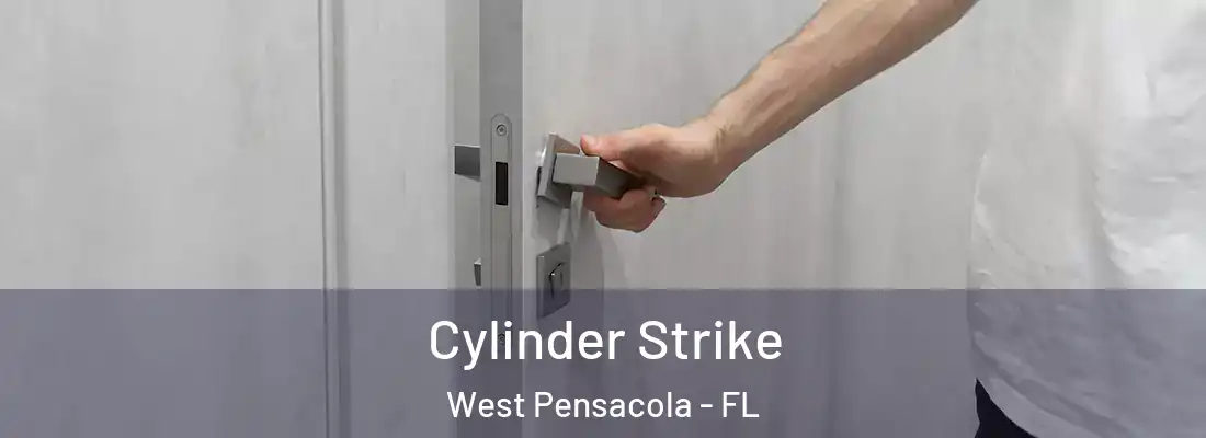 Cylinder Strike West Pensacola - FL