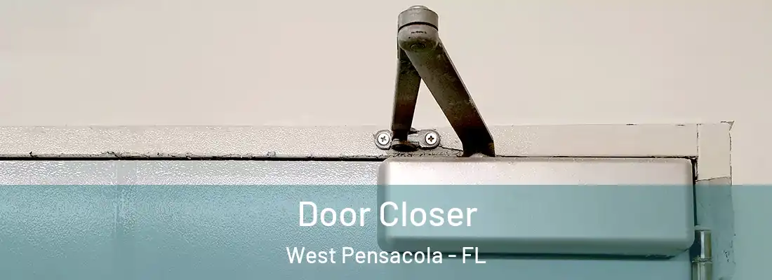 Door Closer West Pensacola - FL