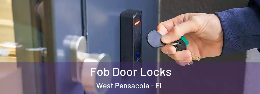 Fob Door Locks West Pensacola - FL