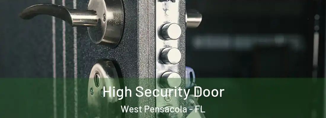 High Security Door West Pensacola - FL