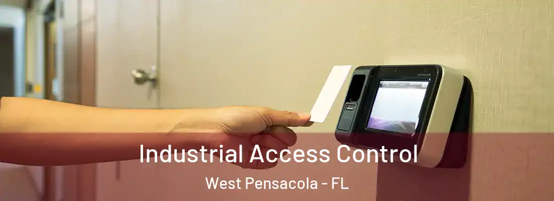 Industrial Access Control West Pensacola - FL