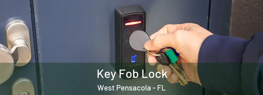 Key Fob Lock West Pensacola - FL