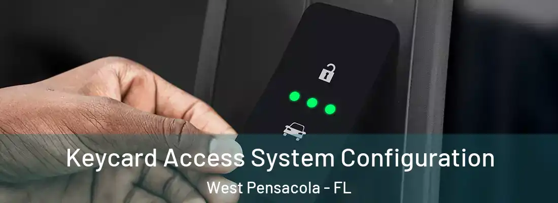 Keycard Access System Configuration West Pensacola - FL
