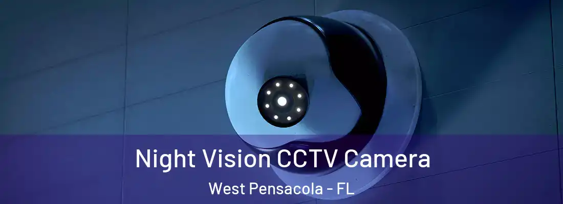 Night Vision CCTV Camera West Pensacola - FL