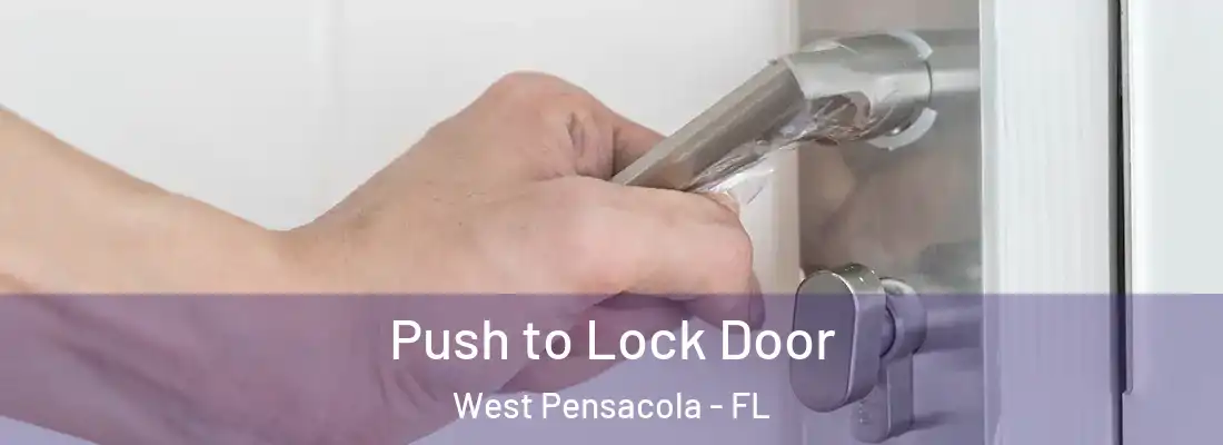 Push to Lock Door West Pensacola - FL