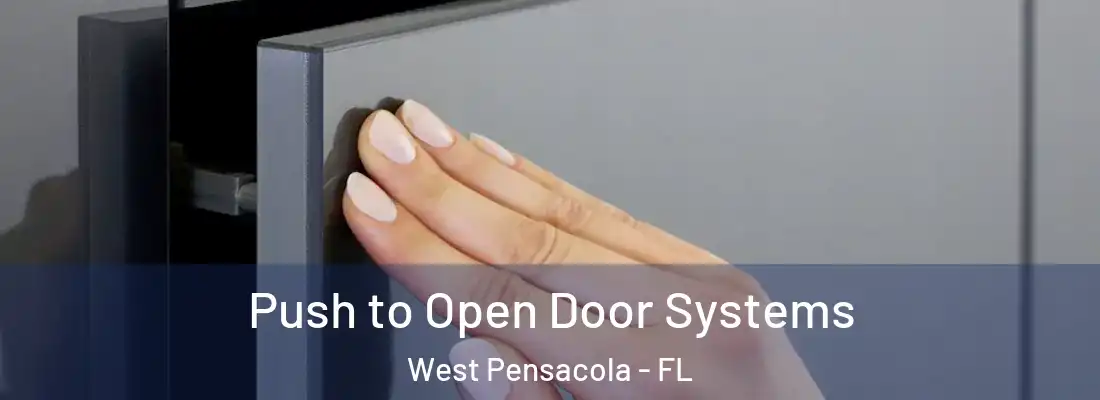 Push to Open Door Systems West Pensacola - FL