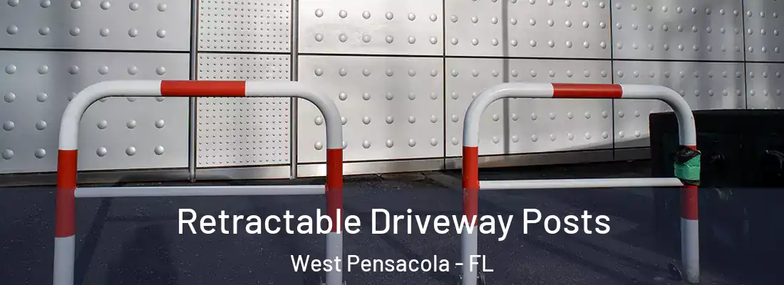 Retractable Driveway Posts West Pensacola - FL