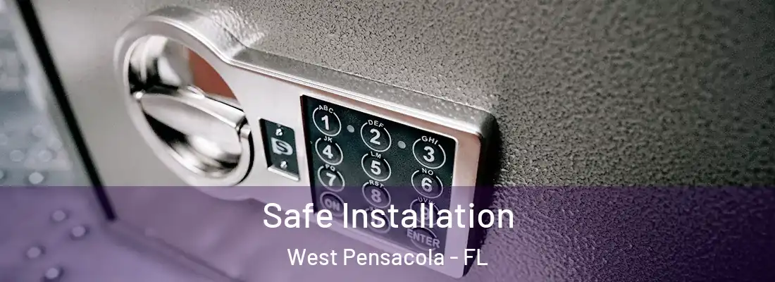 Safe Installation West Pensacola - FL