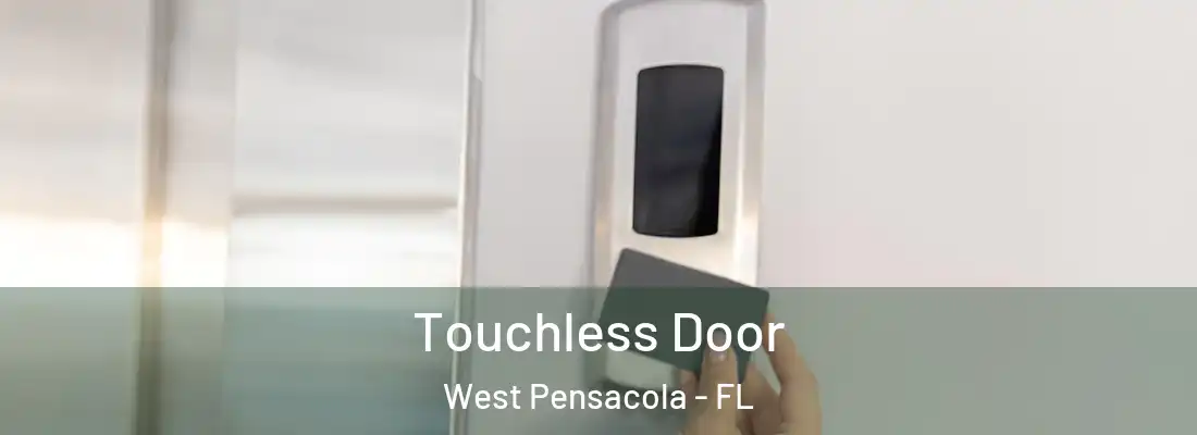 Touchless Door West Pensacola - FL