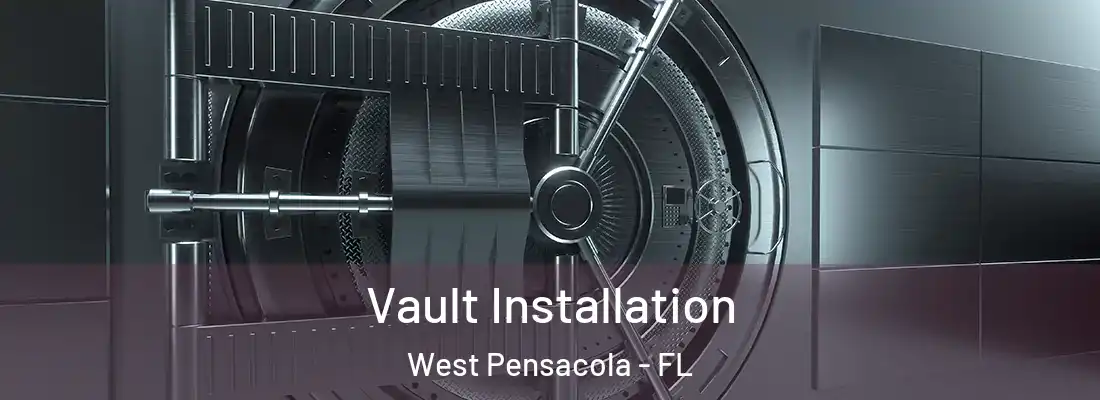 Vault Installation West Pensacola - FL